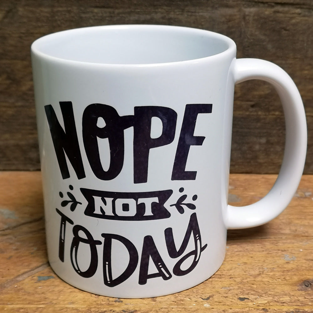 Nope, Not Today' Quote Mug – The House of Eden