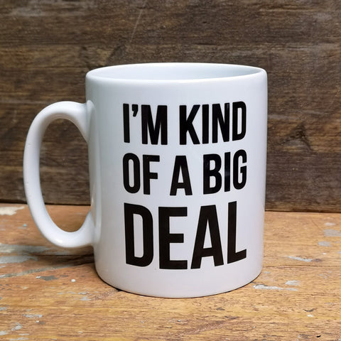 'I'm Kind of a Big Deal' Quote Mug