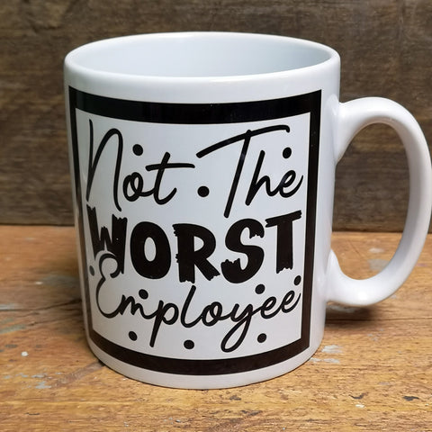 'Not The Worst Employee' Quote Mug