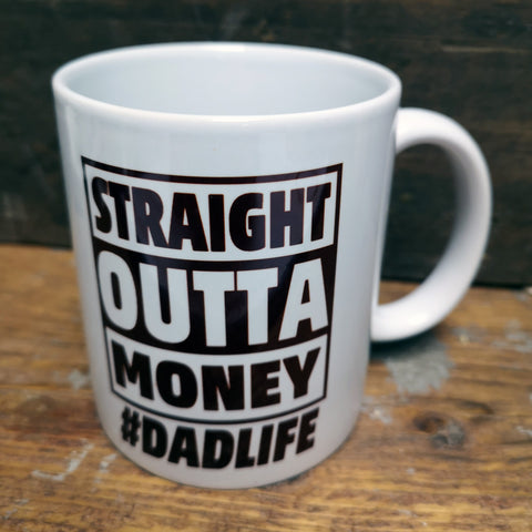 'Straight Outta Money' Quote Mug