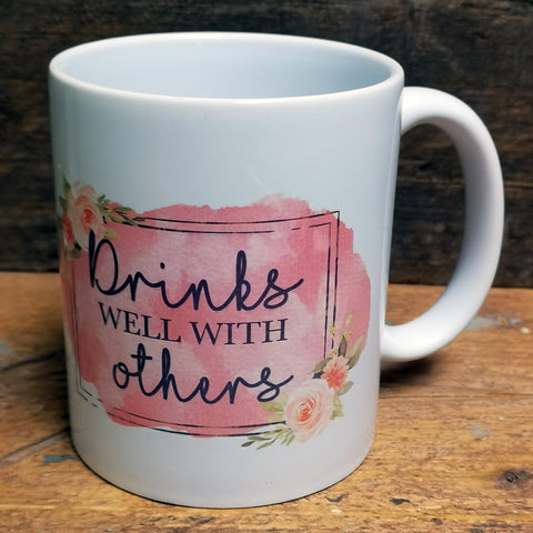 'Drinks Well With Others' Quote Mug