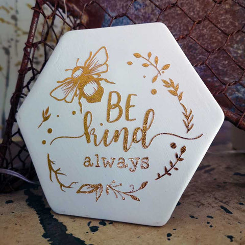 Be Kind Always Hexagon Ceramic Plaque - 13cm