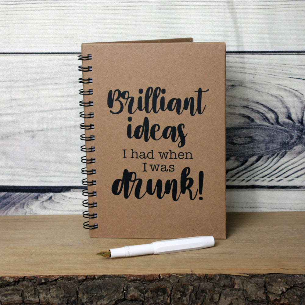 A5 Spiral-Bound Kraft Notebook - Brilliant Ideas I Had When I Was Drunk!