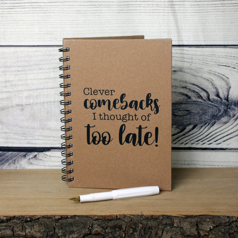 A5 Spiral-Bound Kraft Notebook - Clever Comebacks I Thought Of Too Late!
