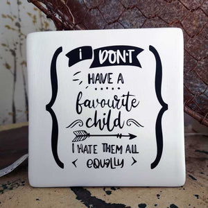 Favourite Child Quote Square Ceramic Plaque - 13x13cm