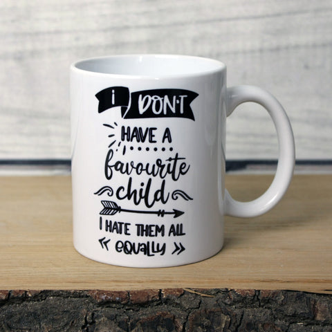 'I Don't Have a Favourite Child' Quote Mug