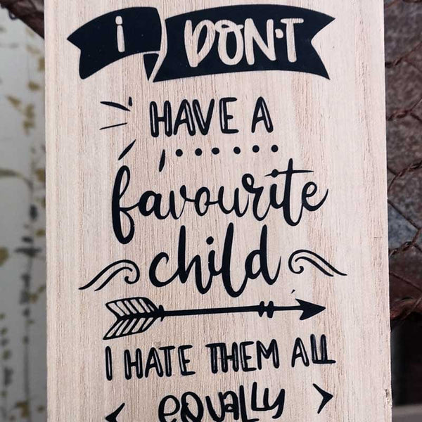 Favourite Child Quote Small Wooden Plaque - 20.5x9.5cm