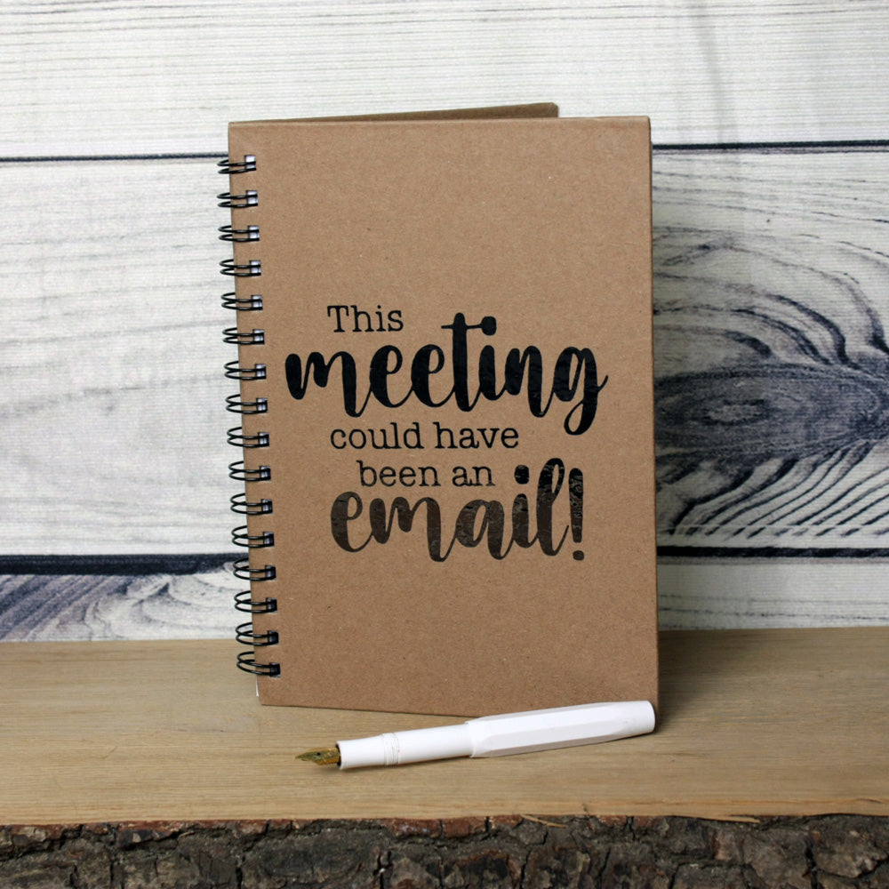 A5 Spiral-Bound Kraft Notebook - This Meeting Could Have Been An Email!