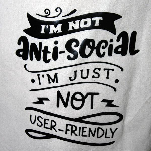 Quote Tote Bag - I'm Not Anti-Social