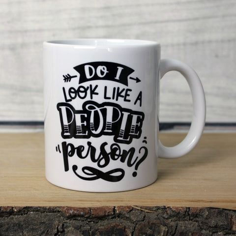 'Do I Look Like a People Person?' Quote Mug