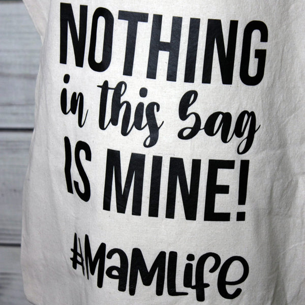 Quote Tote Bag - Nothing In This Bag Is Mine